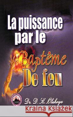 La puissance par le bapteme de feu Olukoya, D. K. 9780692470091 Mountain of Fire & Miracles Ministries - książka