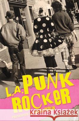 L.A. Punk Rocker: Stories of Sex, Drugs and Punk Rock that will make you wish you'd been in there. Barry, Mark 9781508960904 Createspace - książka
