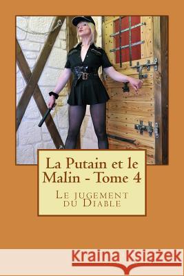 La Putain et le Malin - Tome 4: Le jugement du Diable Saint-Cuir, Roxanne 9781511411783 Createspace - książka