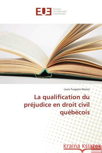 La qualification du préjudice en droit civil québécois Turgeon-Dorion, Louis 9783330871229 Éditions universitaires européennes - książka