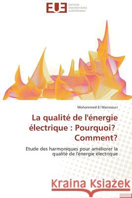 La Qualité de l'Énergie Électrique: Pourquoi? Comment? El Manssouri-M 9783841790095 Editions Universitaires Europeennes - książka