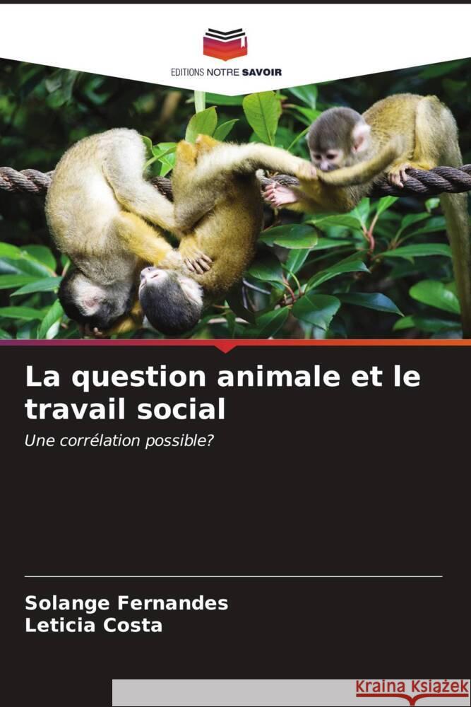 La question animale et le travail social Solange Fernandes Leticia Costa 9786207138548 Editions Notre Savoir - książka