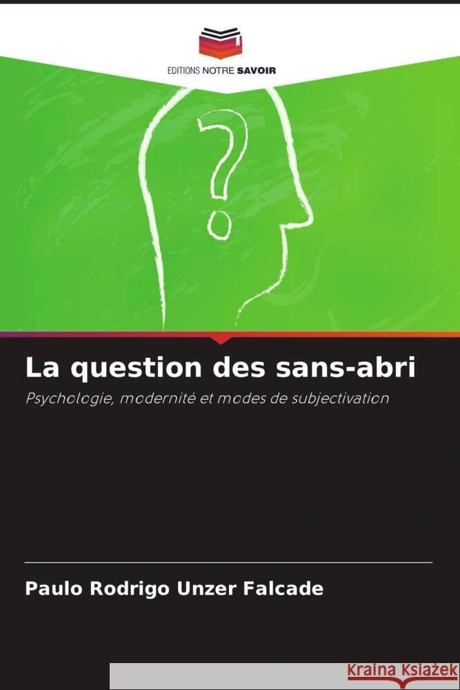 La question des sans-abri Unzer Falcade, Paulo Rodrigo 9786208194901 Editions Notre Savoir - książka