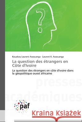 La Question Des Étrangers En Côte d'Ivoire Collectif 9783838170220 Presses Academiques Francophones - książka