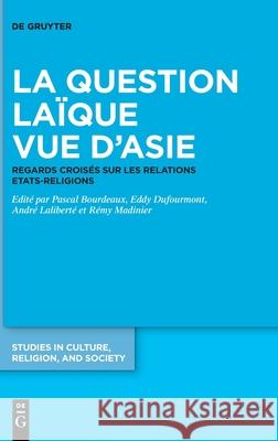 La question la?que vue d'Asie Pascal Bourdeaux Eddy Dufourmont Andr? Lalibert? 9783111711485 de Gruyter - książka