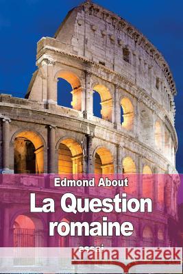 La Question romaine About, Edmond 9781518705892 Createspace - książka