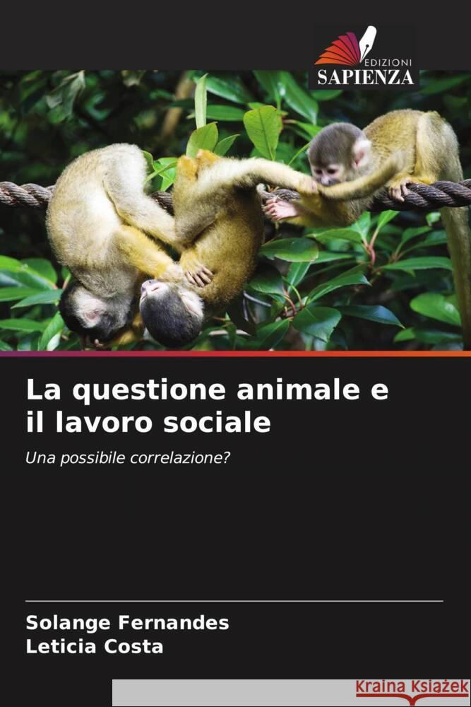 La questione animale e il lavoro sociale Solange Fernandes Leticia Costa 9786207138555 Edizioni Sapienza - książka