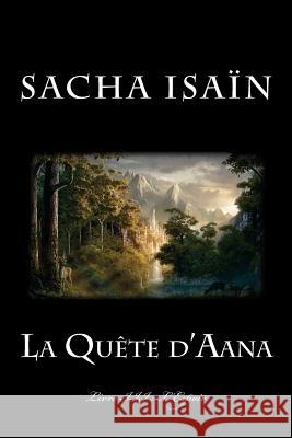 La Quete d'Aana: L'Espoir Isain, Sacha 9781519269959 Createspace - książka