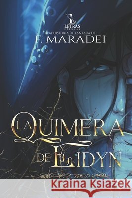 La Quimera de Eidyn: Misterio, magia y aventura Ediciones, Letras Eternas, Maradei, F. 9798282130928 Independently Published - książka