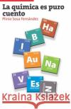 La química es puro cuento Plinio Sosa Fernández 9786077507208 Adn Editores