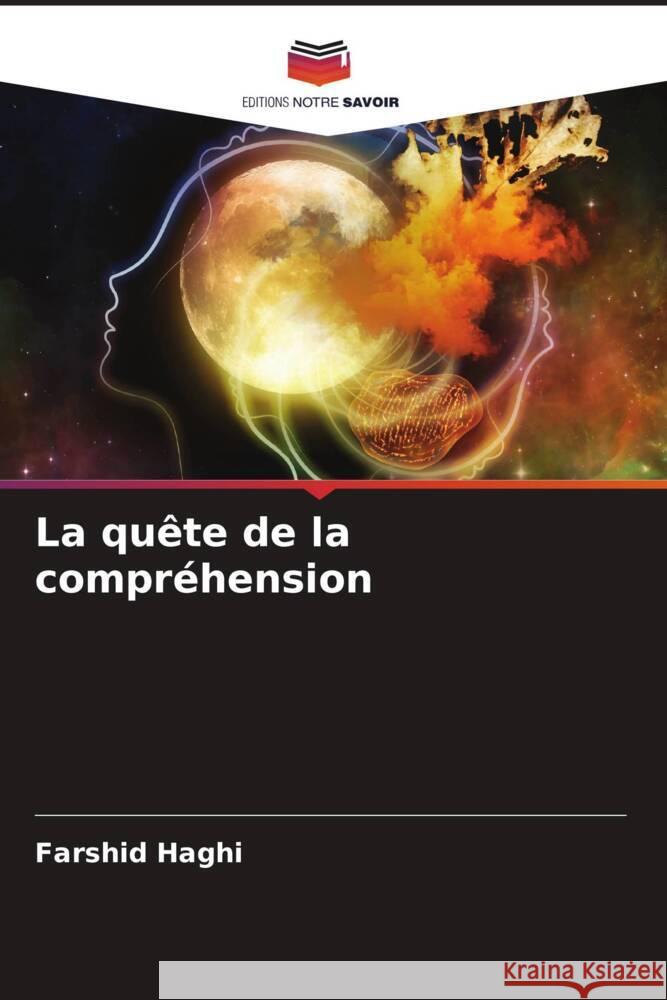 La quête de la compréhension Haghi, Farshid 9786208568634 Editions Notre Savoir - książka