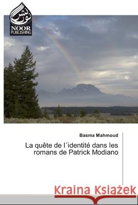 La quête de l´identité dans les romans de Patrick Modiano Mahmoud, Basma 9786200066770 Noor Publishing - książka