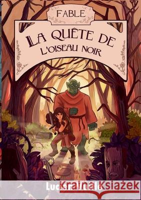 La Quête de l'Oiseau noir Lucien Vuille 9782322259014 Books on Demand - książka