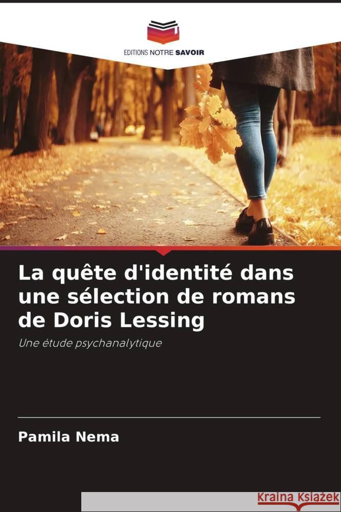 La quête d'identité dans une sélection de romans de Doris Lessing Nema, Pamila 9786205232729 Editions Notre Savoir - książka