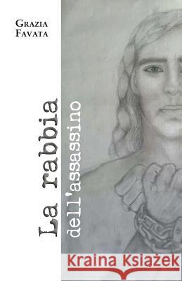 La Rabbia Dell'assassino Grazia Favata   9788891183361 Youcanprint Self-Publishing - książka