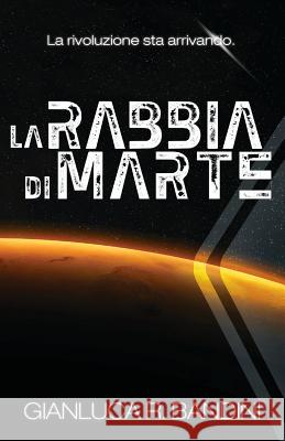 La Rabbia di Marte Gianluca Ranieri Bandini 9781093330977 Independently Published - książka