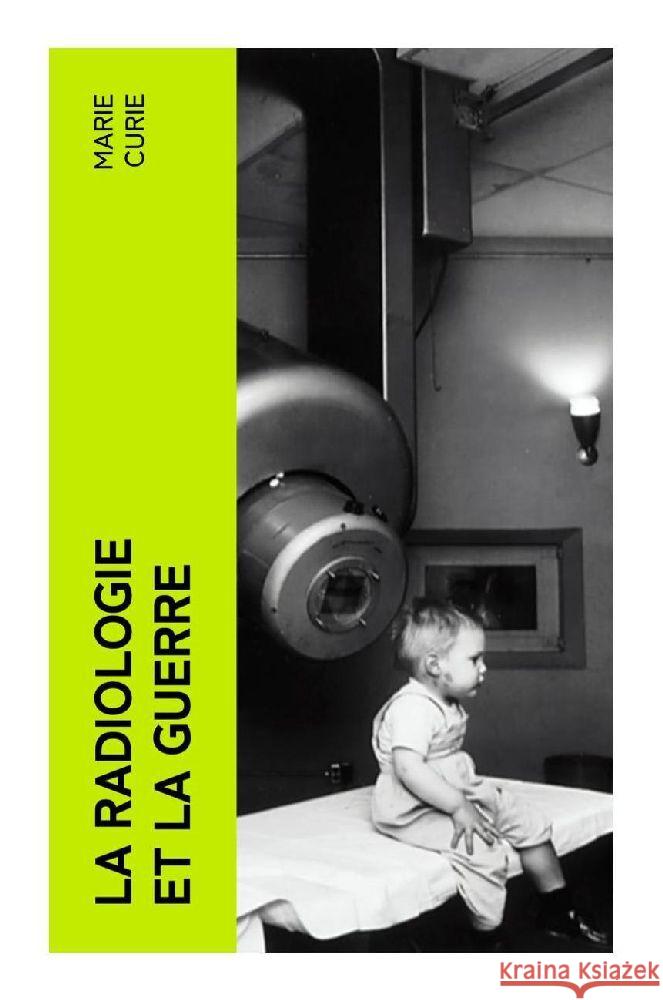 La Radiologie et La Guerre Curie, Marie 9788027384051 e-artnow - książka