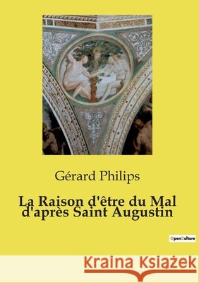La Raison d'être du Mal d'après Saint Augustin Gérard Philips 9791043102554 Openculture - książka