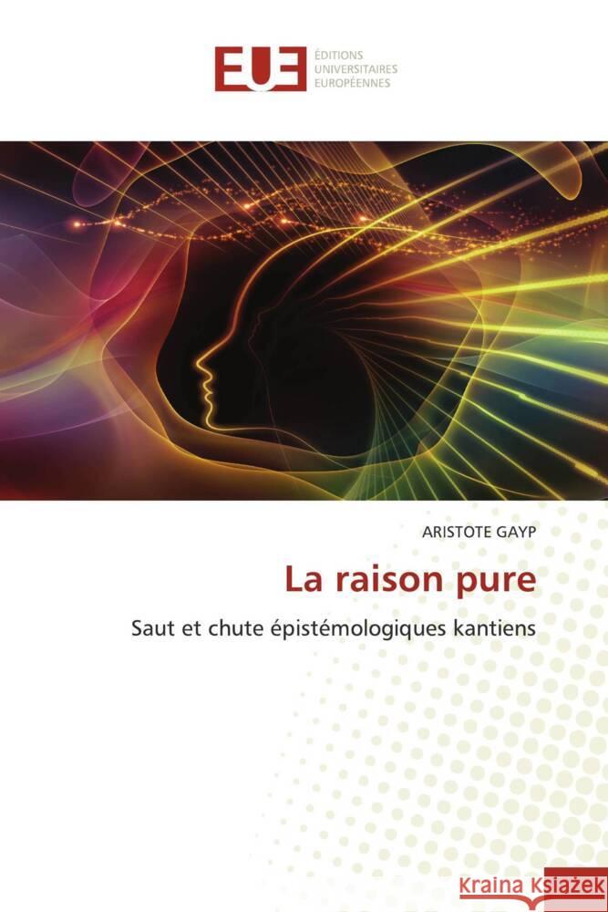 La raison pure GAYP, ARISTOTE 9786203457803 Éditions universitaires européennes - książka