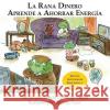 La Rana Dinero Aprende a Ahorrar Energía Colon De Mejias, Leticia 9780989336406 Great Books 4 Kids