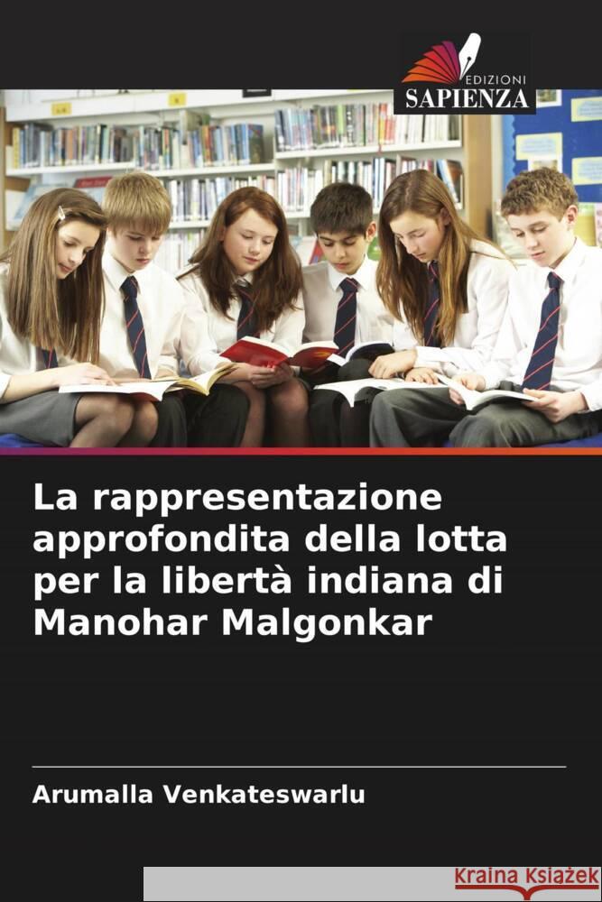 La rappresentazione approfondita della lotta per la libertà indiana di Manohar Malgonkar Venkateswarlu, Arumalla 9786209337567 Edizioni Sapienza - książka