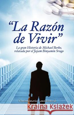 La Razón de Vivir: El secreto de la vida es tener una tarea, un propósito, algo a lo que someter toda tu vida, algo a lo que das todo, ca Michan, Salomon 9781678576691 Independently Published - książka
