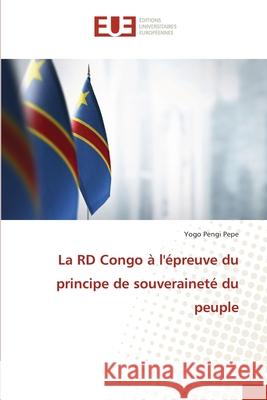 La RD Congo à l'épreuve du principe de souveraineté du peuple Pengi Pepe, Yogo 9786206733003 Éditions universitaires européennes - książka