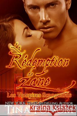 La Rédemption de Zane (Les Vampires Scanguards - Tome 5) Folsom, Tina 9781494307271 Createspace - książka