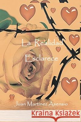 La realidad esclarece Martinez Asensio Juan Martinez Asensio 9798692968241 Independently published - książka