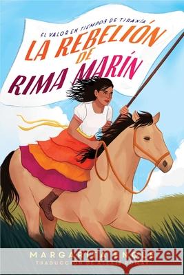 La Rebelión de Rima Marín (Rima's Rebellion): El Valor En Tiempos de Tiranía Engle, Margarita 9781534499867 Atheneum Books for Young Readers - książka