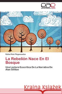 La Rebelión Nace En El Bosque Ruiz Pleguezuelos Rafael 9783844340730 Editorial Academica Espanola - książka