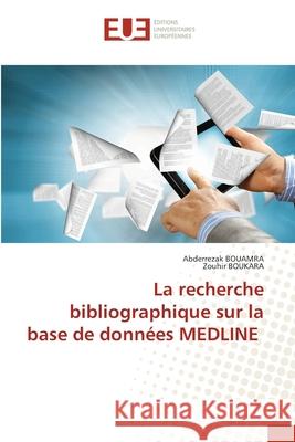 La recherche bibliographique sur la base de données MEDLINE Bouamra, Abderrezak 9786202550420 Editions Universitaires Europeennes - książka
