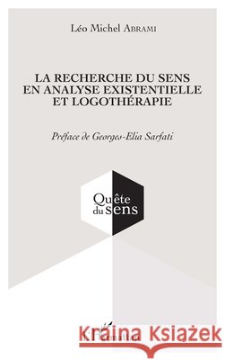 La recherche du sens en analyse existentielle et logoth?rapie Abrami Leo Michel                        9782343079684 Editions L'Harmattan - książka