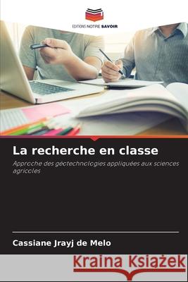La recherche en classe Cassiane Jrayj de Melo 9786207579501 Editions Notre Savoir - książka