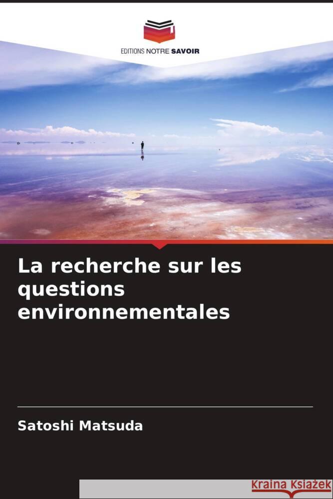 La recherche sur les questions environnementales Matsuda, Satoshi 9786205235232 Editions Notre Savoir - książka