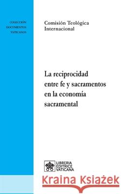 La reciprocidad entre fe y sacramentos en la economía sacramental Comisión Teológica Internacional 9788826605913 Libreria Editrice Vaticana - książka