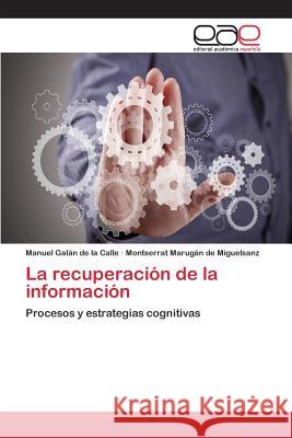 La recuperación de la información Galán de la Calle Manuel 9783659099069 Editorial Academica Espanola - książka