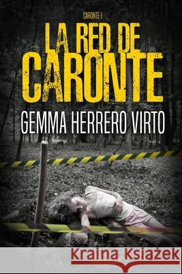 La red de Caronte Herrero Virto, Gemma 9781500381196 Createspace - książka