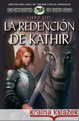 La Redencion de Kathir, Libro Seis de la Saga Dragones de Durn Kristian Alva Moises Serrato 9781937361426 Defiant Press - książka