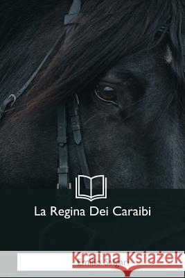 La Regina Dei Caraibi Emilio Salgari 9781979825870 Createspace Independent Publishing Platform - książka