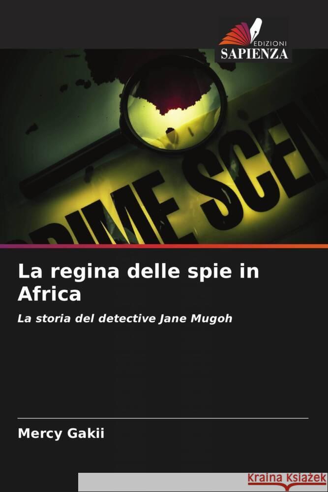 La regina delle spie in Africa Gakii, Mercy 9786206510048 Edizioni Sapienza - książka