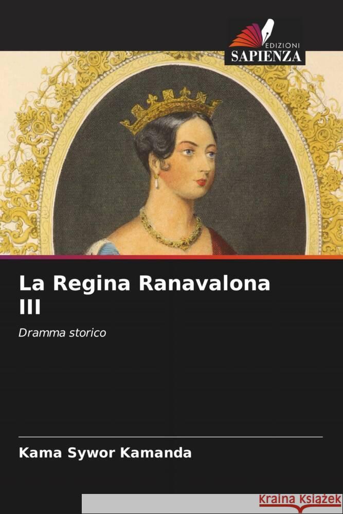 La Regina Ranavalona III Kamanda, Kama Sywor 9786204400358 Edizioni Sapienza - książka