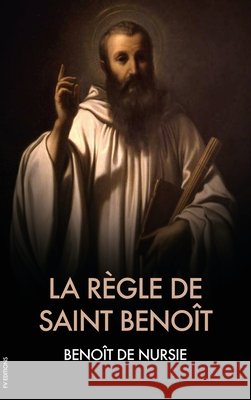 La Règle de Saint Benoît de Nursie, Benoît 9791029909047 Fv Editions - książka