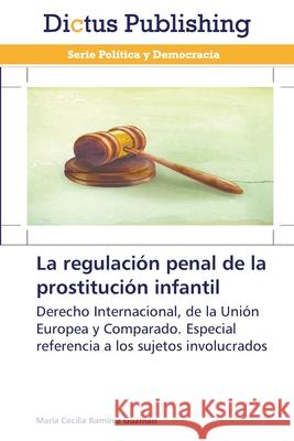 La regulación penal de la prostitución infantil Ramírez Guzmán, María Cecilia 9783847387770 Dictus Publishing - książka