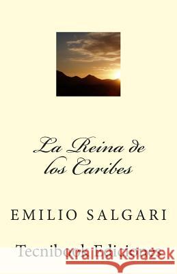 La Reina de Los Caribes Emilio Salgari 9781482712896 Createspace - książka