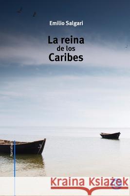 La reina de los caribes Salgari, Emilio 9781523965946 Createspace Independent Publishing Platform - książka