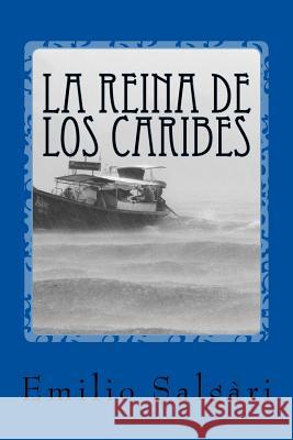 La reina de los caribes Salgari, Emilio 9781540441782 Createspace Independent Publishing Platform - książka