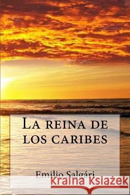 La Reina de Los Caribes Emilio Salgari Patricia Marquez 9781979475945 Createspace Independent Publishing Platform - książka