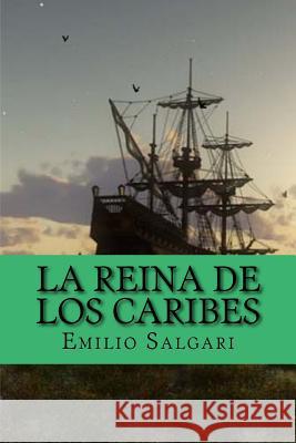 La reina de los caribes (Spanish Edition) Emilio Salgari 9781541396784 Createspace Independent Publishing Platform - książka