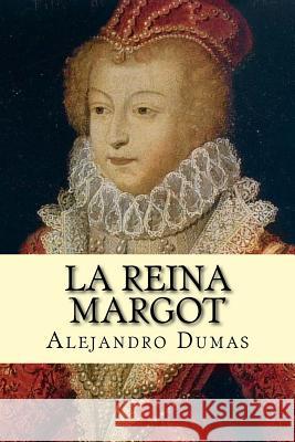 La Reina Margot (Spanish) Edition Alejandro Dumas Auguste Maquet 9781548478056 Createspace Independent Publishing Platform - książka